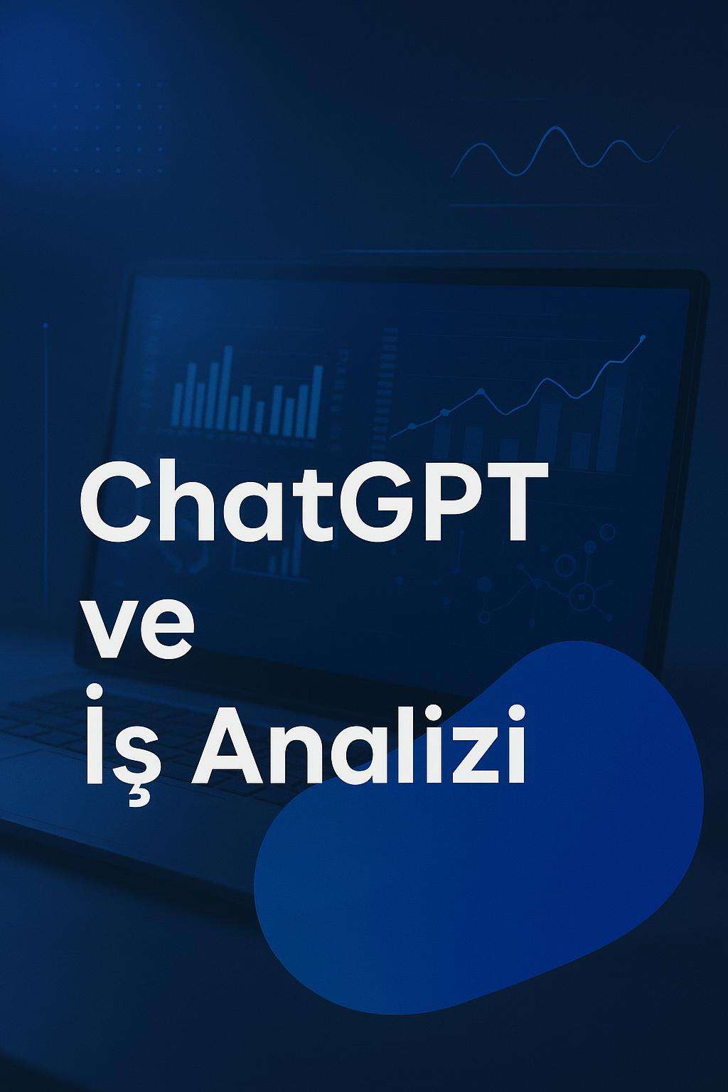 ChatGPT'nin iş analizi uygulamalarındaki rolü ve avantajlarını keşfedin.