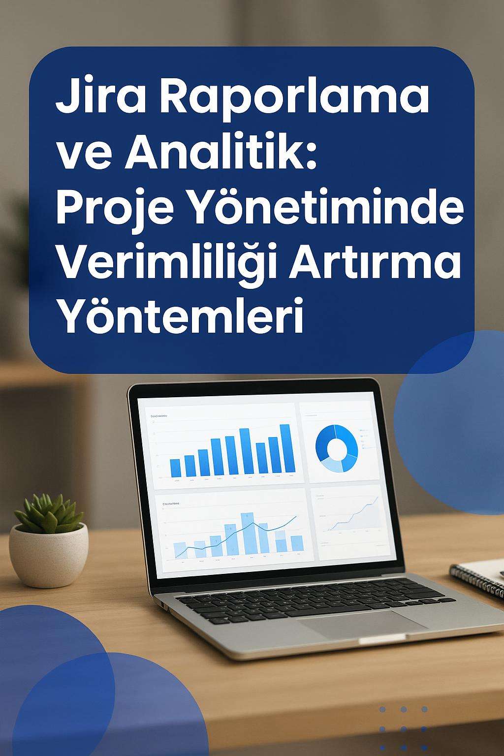 Jira'nın raporlama ve analitik özelliklerini keşfedin. Proje yönetiminde verimliliği artırın.