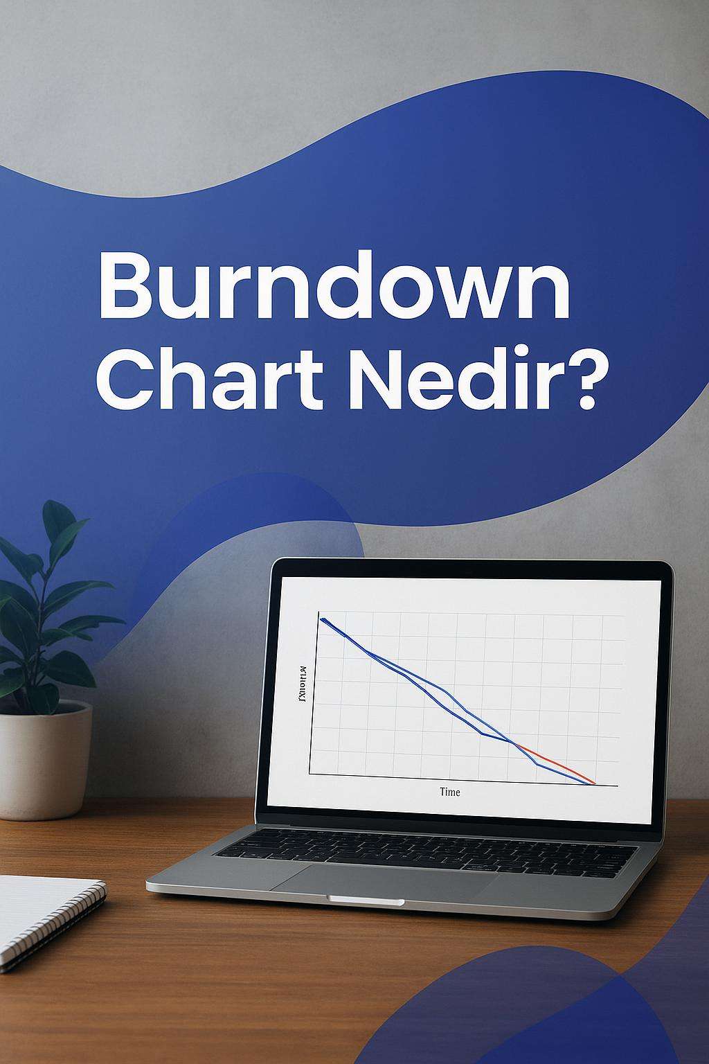 Burndown chart nedir, nasıl okunur? İş analizi araçları ile projelerinizi daha etkili yönetin.