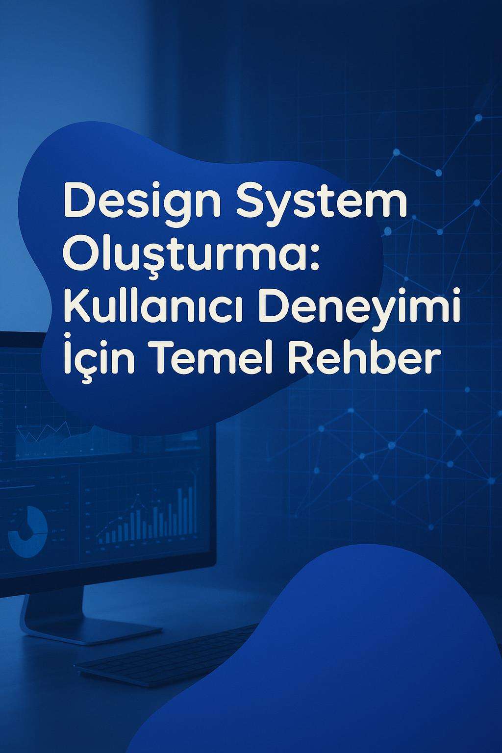 UX tasarımında etkili design system nasıl oluşturulur? Kapsamlı rehberimizle adım adım süreci keşfedin.