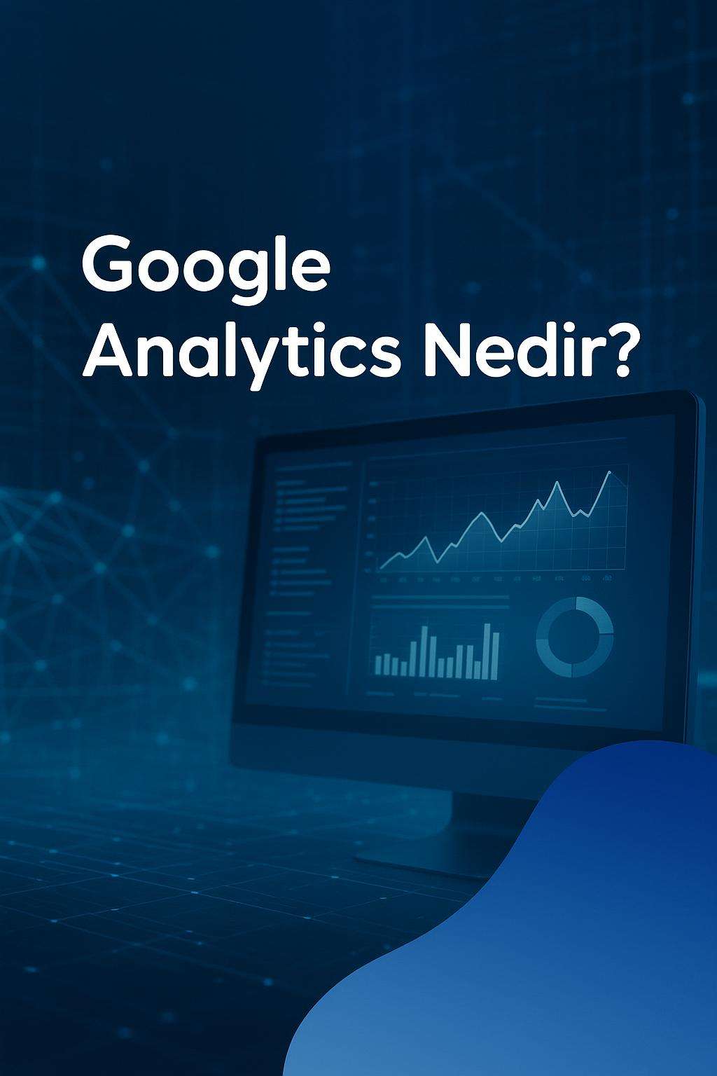 Google Analytics ile veri analizi yapmayı öğrenin. Web sitenizin performansını artırın ve doğru kararlar alın.